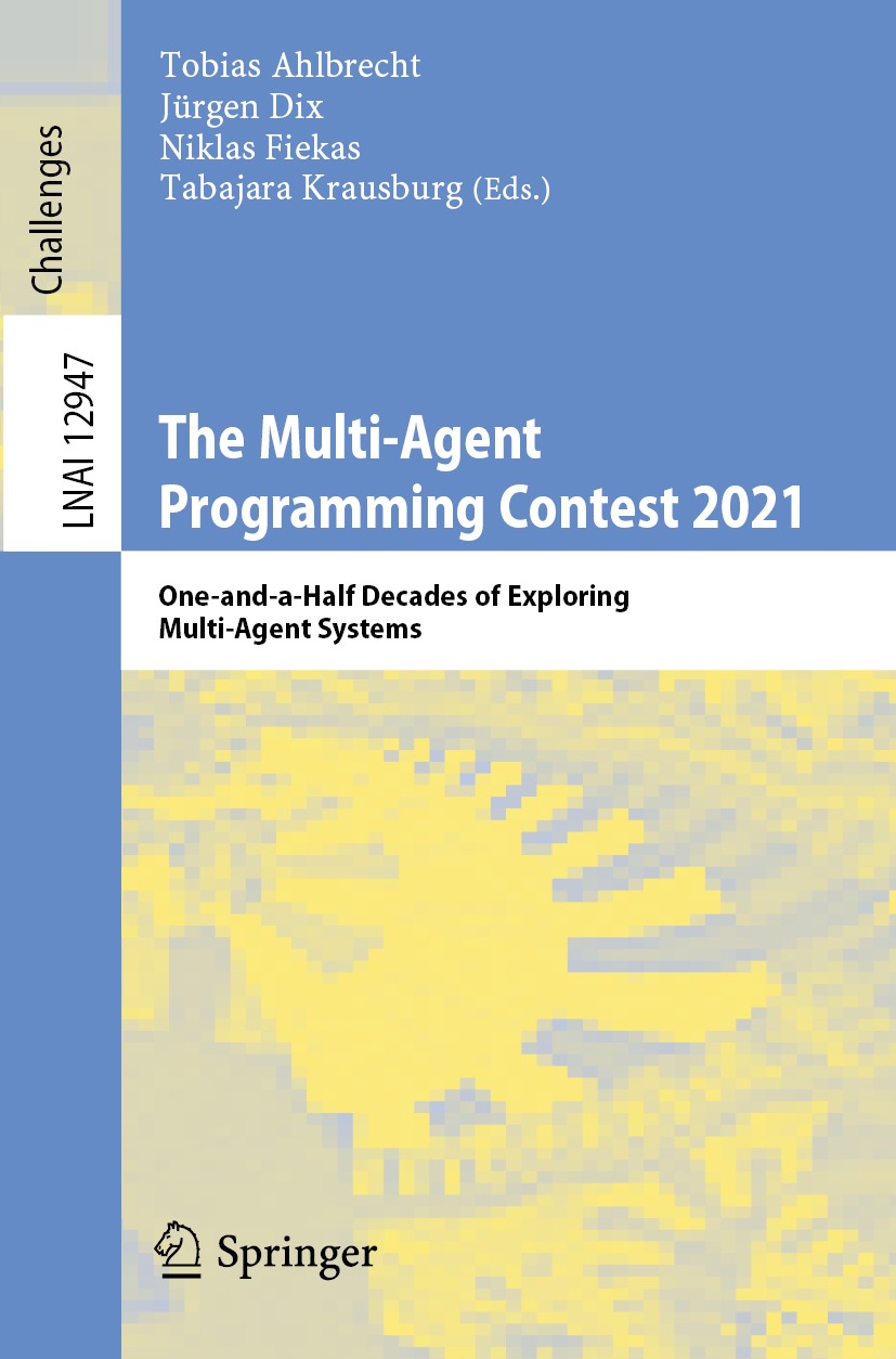 Book cover of The Multi-Agent Programming Contest 2021 Volume 12947 Lecture - photo 1