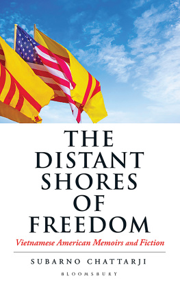 Subarno Chattarji The Distant Shores of Freedom: Vietnamese American Memoirs and Fiction