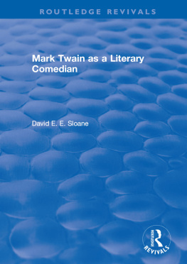 David E. E. Sloane Mark Twain as a Literary Comedian (1979)