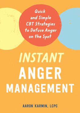 Karmin - Instant Anger Management: Quick and Simple CBT Strategies to Defuse Anger on the Spot