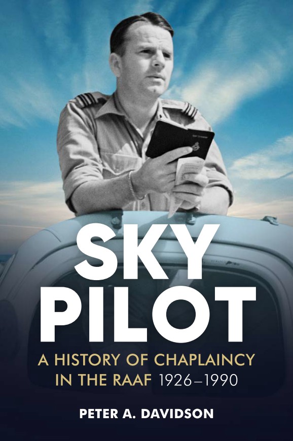 SKY PILOT A HISTORY OF CHAPLAINCY IN THE RAAF 1926-1990 PETER A DAVIDSON - photo 3