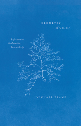 Michael Frame - Geometry of Grief: Reflections on Mathematics, Loss, and Life