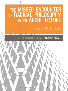 Nadir Lahiji (editor) - The Missed Encounter of Radical Philosophy with Architecture