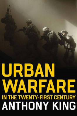 Anthony King Urban Warfare in the Twenty-First Century