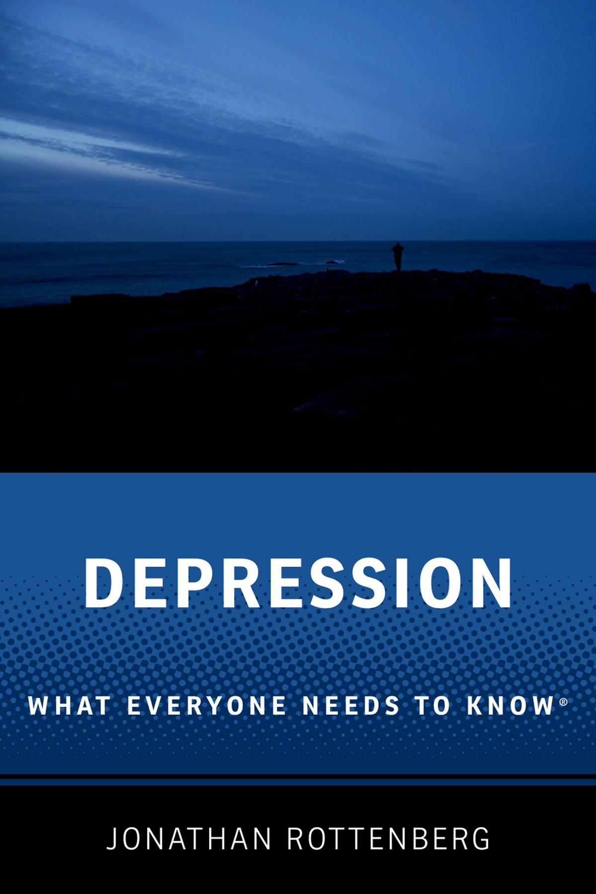 Advance praise for Depression What Everyone Needs to Know For anyone seeking - photo 1