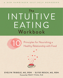 Evelyn Tribole - The Intuitive eating workbook 10 principles for nourishing a healthy relationship with food