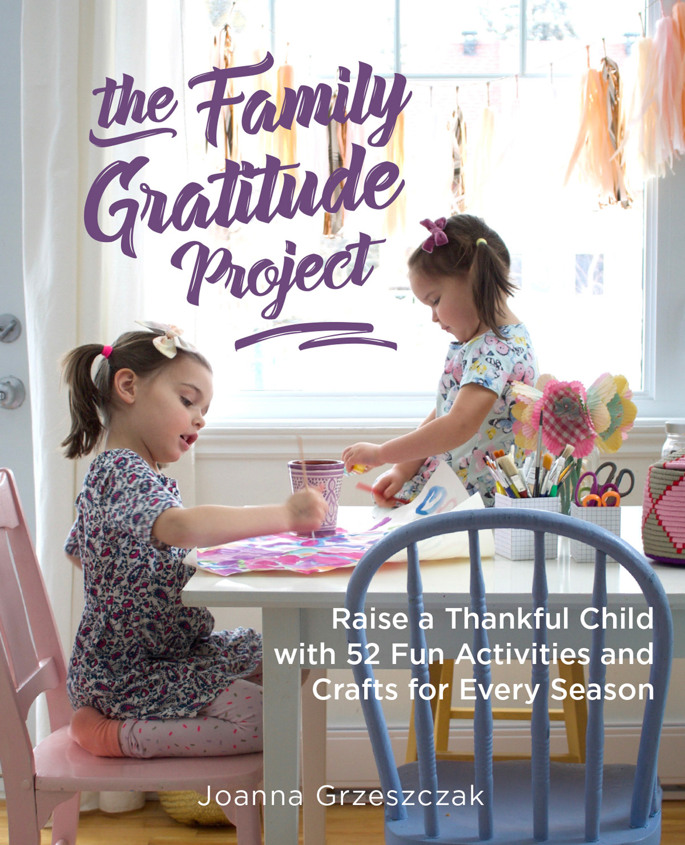 Family Gratitude Project Raise a Thankful Child with 52 Fun Activities and Crafts for Every Season - image 1