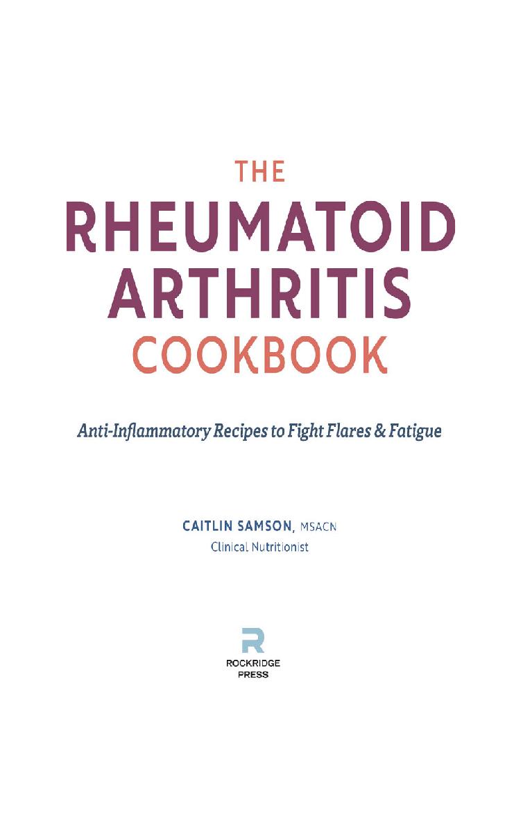 This book is dedicated to youthe rheumatoid arthritis sufferer who is tired of - photo 2