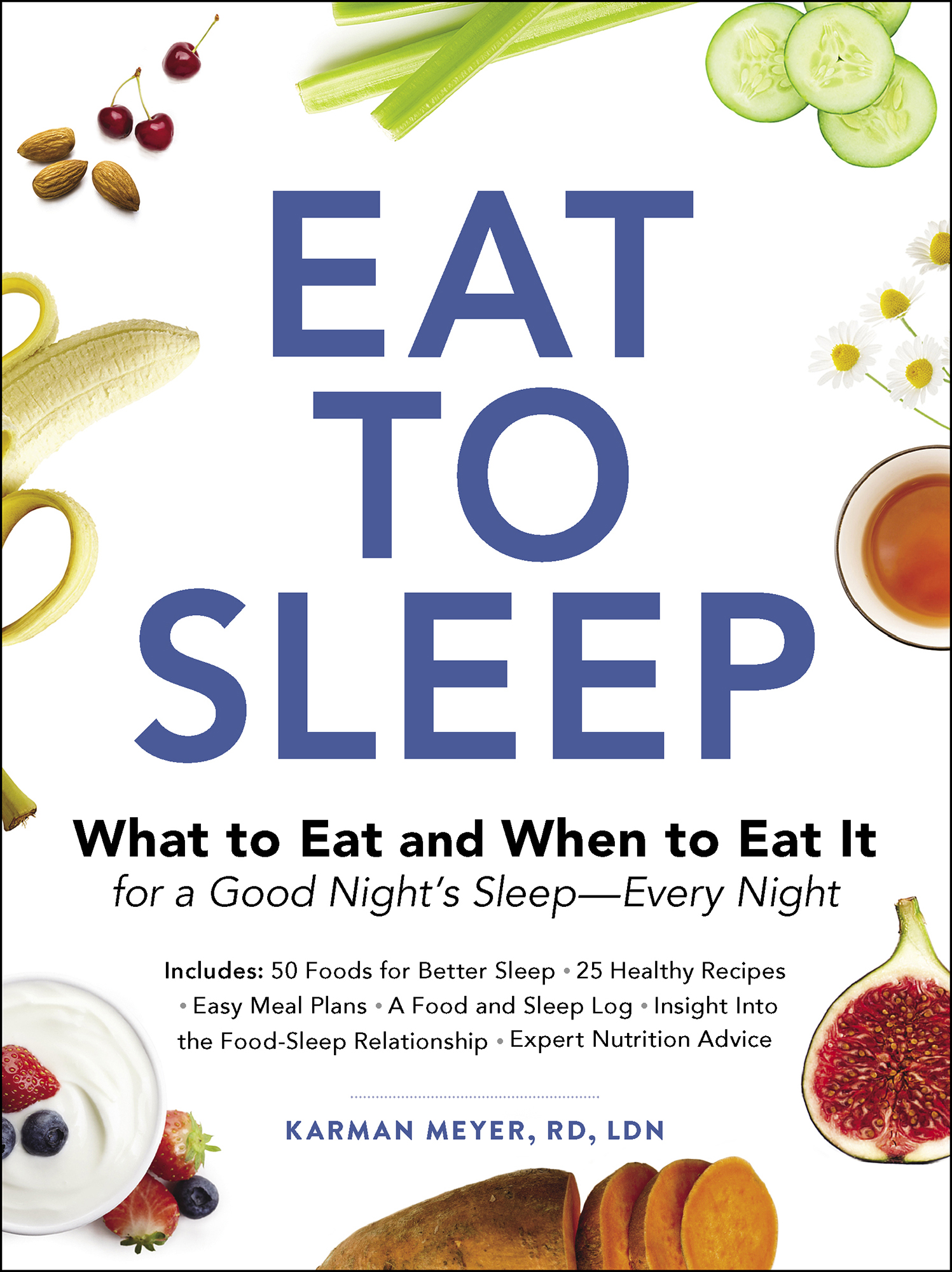 Eat to Sleep What to Eat and When to Eat It for a Good Nights SleepEvery Night - image 1