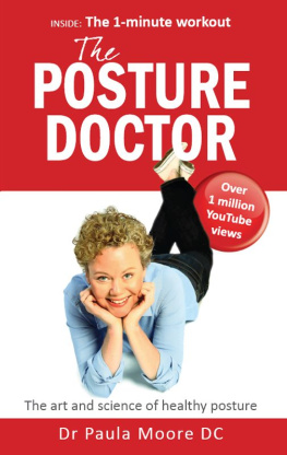 Paula Moore - The Posture Doctor: The art and science of healthy posture