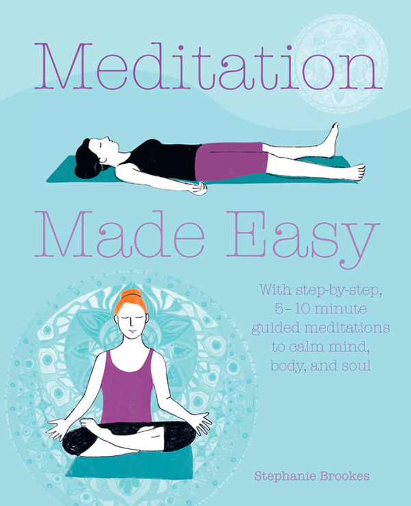 Meditation Made Easy Meditation Made Easy With step-by-step guided - photo 1