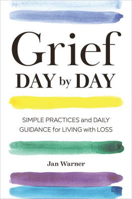 Jan Warner - Grief Day By Day: Simple Practices and Daily Guidance for Living with Loss