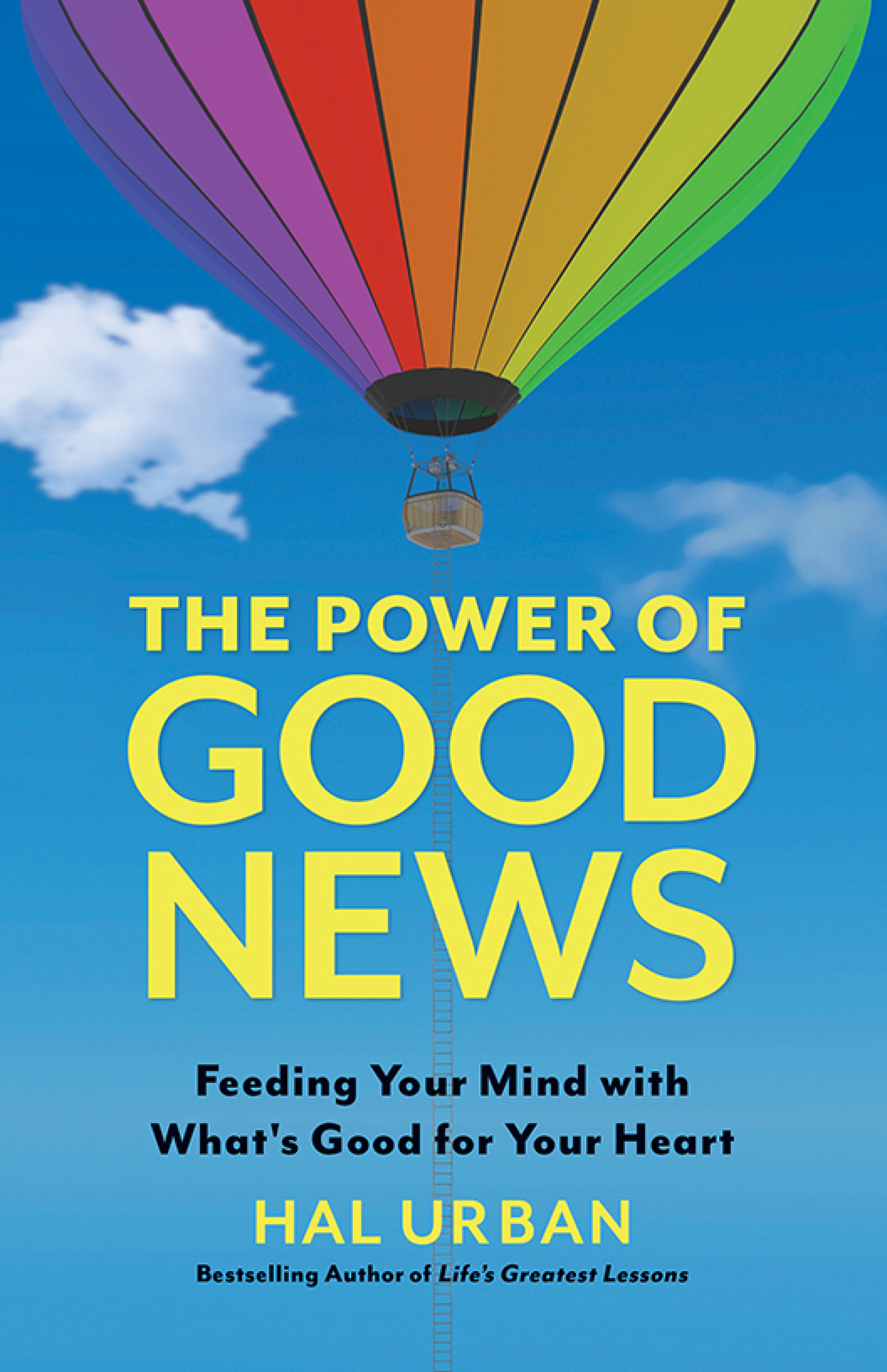 THE POWER OF GOOD NEWS OTHER WORKS BY HAL URBAN Lifes Greatest Lessons 20 - photo 1