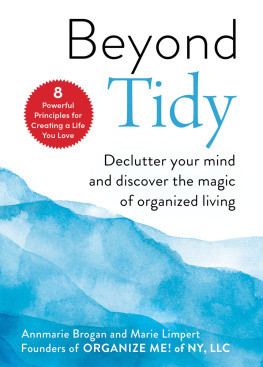 Annmarie Brogan - Beyond Tidy: Declutter Your Mind and Discover the Magic of Organized Living