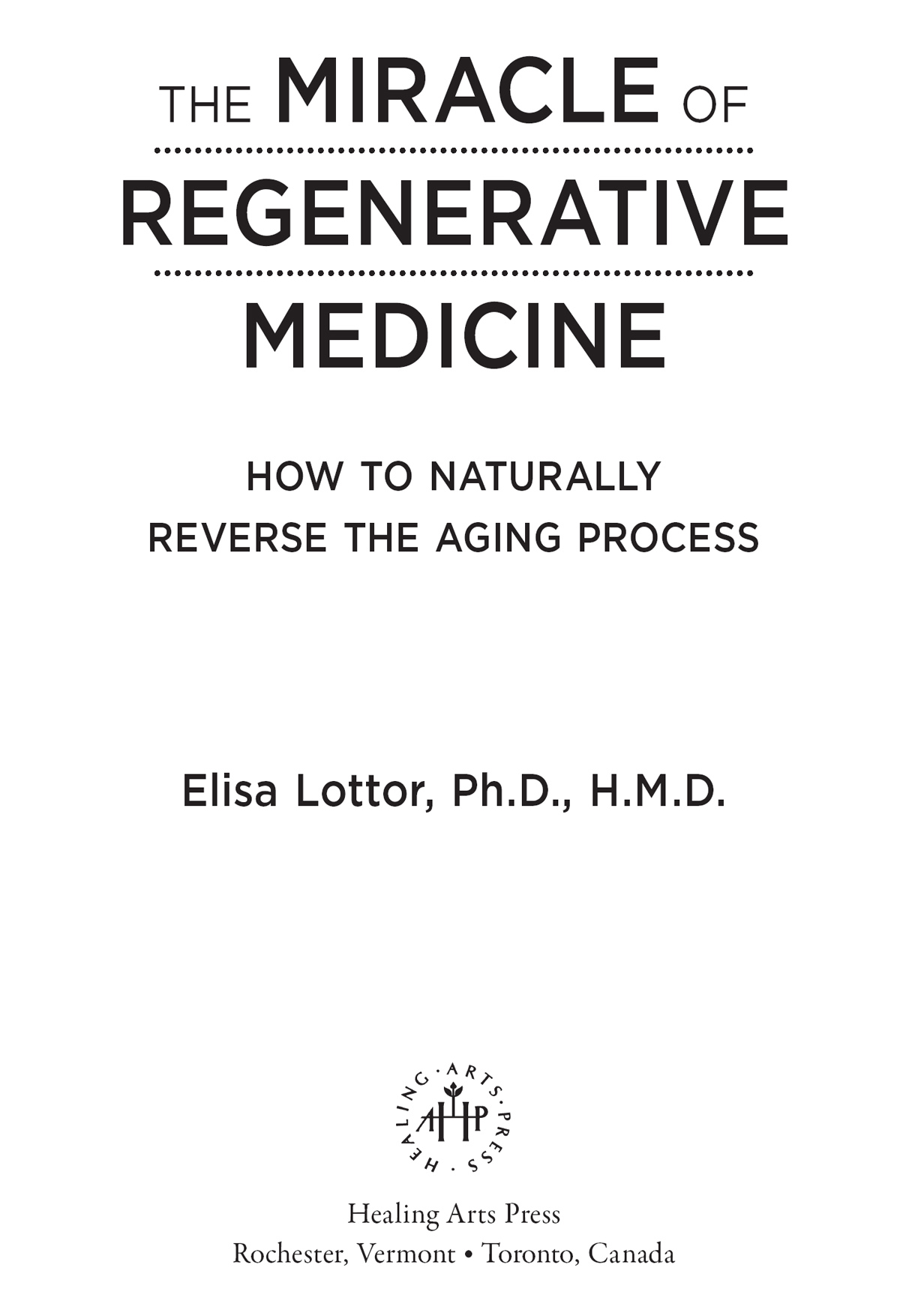 THE MIRACLE OF REGENERATIVE MEDICINE The Miracle of Regenerative Medicine - photo 2