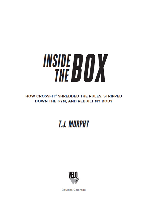 Inside the box how CrossFit shredded the rules stripped down the gym and rebuilt my body - image 2