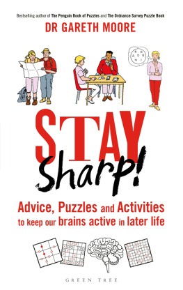 Gareth Moore - Stay sharp! : advice, puzzles and activities to keep our brains active in later life