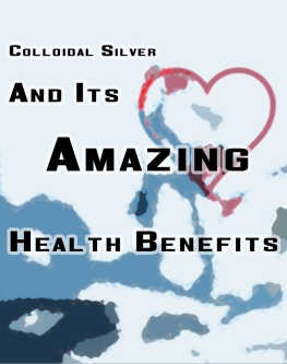 Johan Lööf - Colloidal Silver And Its Amazing Health Benefits