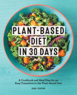 Sara Tercero - Plant-Based Diet in 30 Days: A Cookbook and Meal Plan for an Easy Transition to the Plant Based Diet