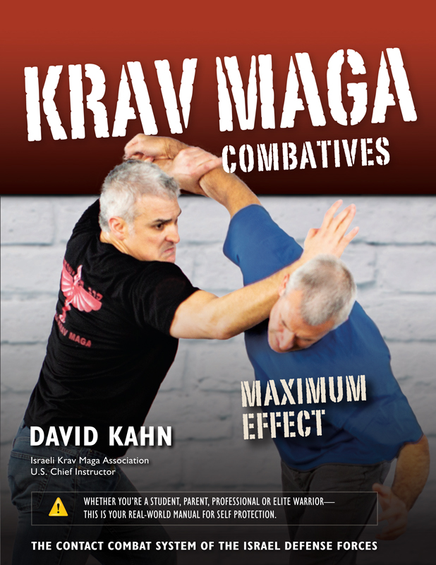 KRAV MAGA COMBATIVES MAXIMUM EFFECT BY DAVID KAHN YMAA Publication Center - photo 1