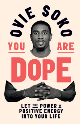 Ovie Soko - You Are Dope Let the Power of Positive Energy into Your Life.