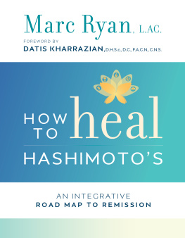 Marc Ryan L Ac - Roadmap to Remission: A Practical Guide to Hashimotos Healing