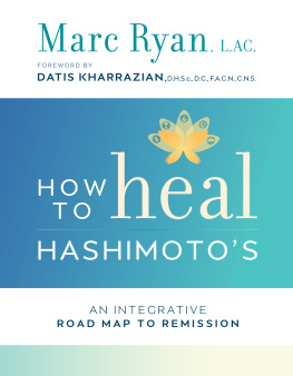 Marc Ryan L Ac Roadmap to Remission: A Practical Guide to Hashimotos Healing