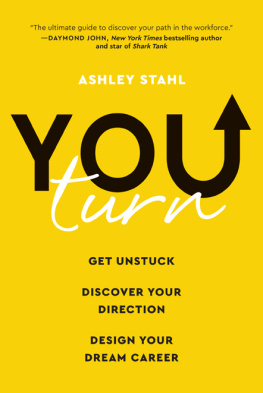 Ashley Stahl You turn : get unstuck, discover your direction, and design your dream career