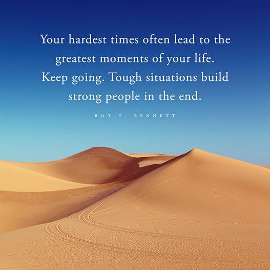 Your hardest times often lead to the greatest moments of yourlife Keep going - photo 5