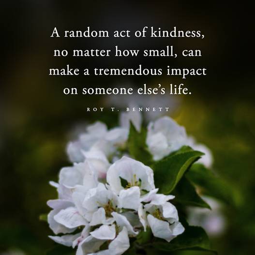 A random act of kindness no matter how small can make atremendous impact on - photo 6