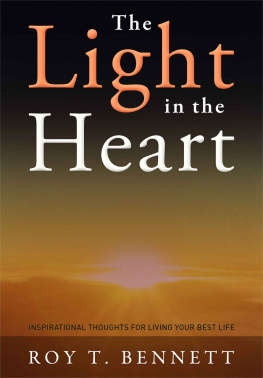 Roy T. Bennett - The Light in the Heart: Inspirational Thoughts for Living Your Best Life