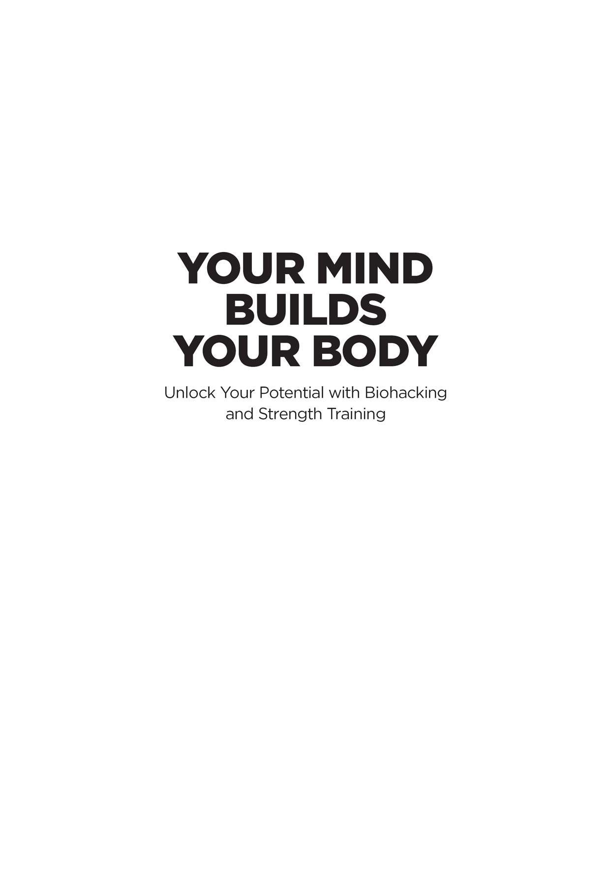 Your Mind Builds Your Body Roger Snipes First published in the UK and USA in - photo 2