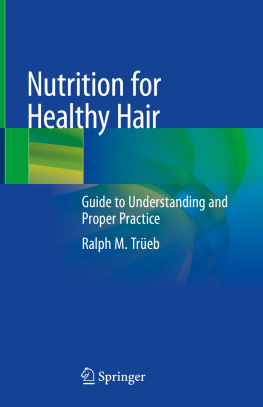Ralph M. Trüeb - Nutrition for Healthy Hair: Guide to Understanding and Proper Practice