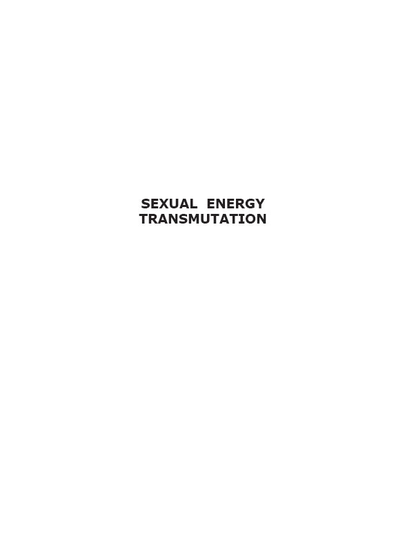 SEXUAL ENERGY TRANSMUTATION Copyright 2012 Jay Onwukwe All rights reserved - photo 2