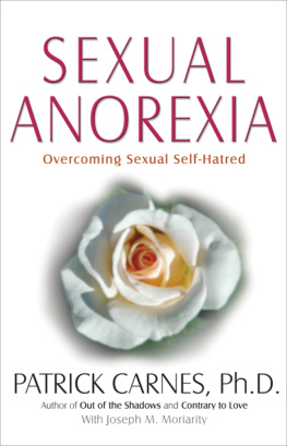 Patrick J. Carnes Sexual Anorexia: Overcoming Sexual Self-Hatred: Overcoming Sexual Self-Hatred