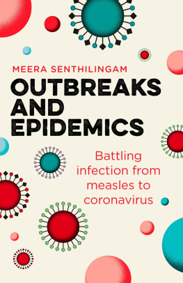 Meera Senthilingam - Outbreaks and epidemics : battling infection from measles to coronavirus