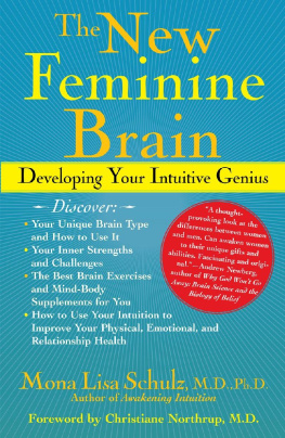 Mona Lisa Schulz - The New Feminine Brain: How Women Can Develop Their Inner Strengths, Genius, and Intuition