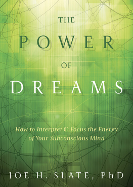 Joe H. Slate - The Power of Dreams: How to Interpret & Focus the Energy of Your Subconscious Mind