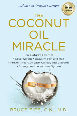 Bruce Fife - The coconut oil miracle