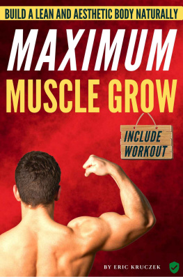 Eric Kruczek MAXIMUM Muscle Growth: Build a Lean & Aesthetic Body Naturally