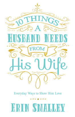 Erin Smalley - 10 Things a Husband Needs from His Wife