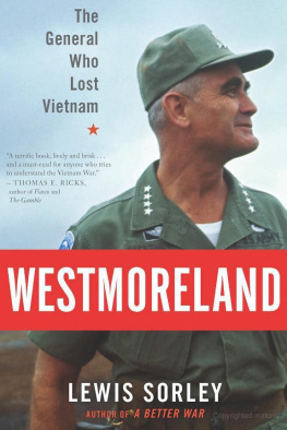 Lewis Sorley - Westmoreland: The General Who Lost Vietnam