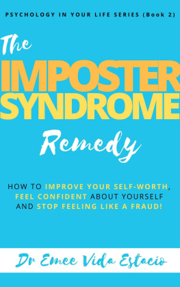 Emee Vida Estacio - Imposter Syndrome Remedy: How to improve your self-worth, feel confident about yourself, and stop feeling like a fraud! (Psychology in your life Book 2)