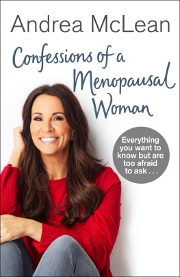 Andrea McLean - Confessions of a Menopausal Woman: Everything you wish your friends had told you but didn’t dare