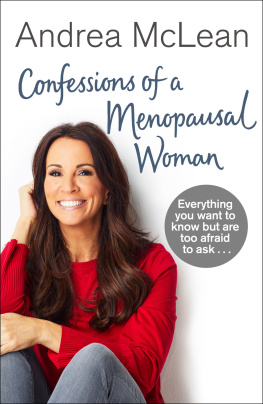 Andrea McLean Confessions of a Menopausal Woman: Everything you wish your friends had told you but didn’t dare