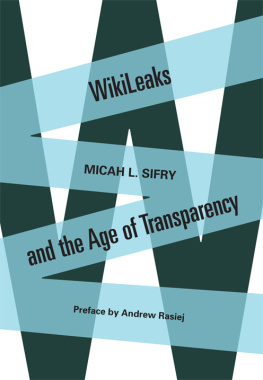 Micah L. Sifry - WikiLeaks and the Age of Transparency