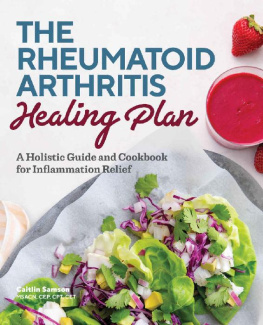 Caitlin Samson MSACN CEP CPT CET - The Rheumatoid Arthritis Healing Plan: A Holistic Guide and Cookbook for Inflammation Relief