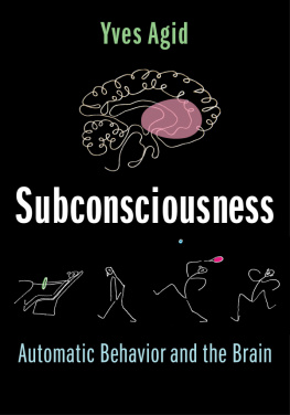 Yves Agid - Subconsciousness: Automatic Behavior and the Brain