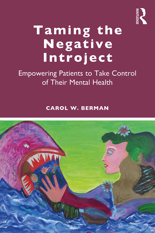 Taming the Negative Introject In this book Dr Carol W Berman describes how - photo 1