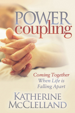 Katherine McClelland - Power Coupling: Coming Together When Life Is Falling Apart